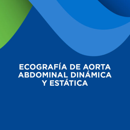 ECOGRAFÍA DE AORTA ABDOMINAL DINÁMICA Y ESTÁTICA